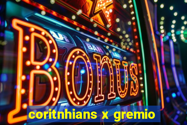 coritnhians x gremio